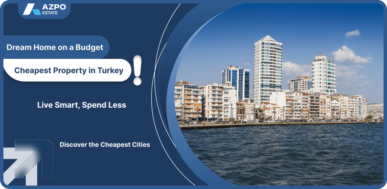 Which city in Turkey has cheapest property